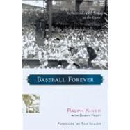 Baseball Forever Reflections on 60 Years in the Game by Kiner, Ralph; Peary, Danny; Seaver, Tom, 9781572435971