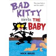 Bad Kitty Meets the Baby by Bruel, Nick; Bruel, Nick, 9781596435971