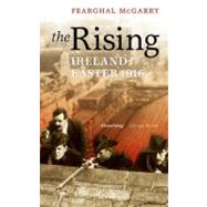 The Rising Ireland: Easter 1916 by McGarry, Fearghal, 9780199605972