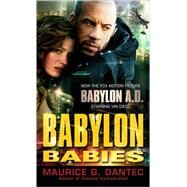 Babylon Babies by Dantec, Maurice G, 9780345505972