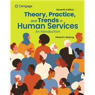 Theory, Practice, and Trends in Human Services: An Introduction by Neukrug, Edward, 9780357935972