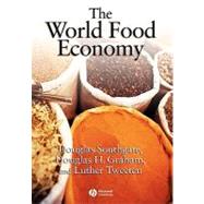 The World Food Economy by Douglas D. Southgate (Ohio State University, USA ); Douglas H. Graham (Ohio State University, USA ); Luther G. Tweeten (Ohio State University, USA ), 9781405105972