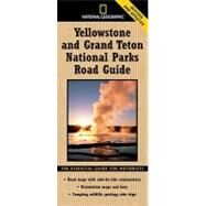 National Geographic Yellowstone and Grand Teton National Parks Road Guide The Essential Guide for Motorists by Schmidt, Jeremy; Fuller, Steven, 9781426205972