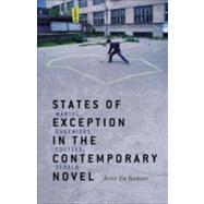 States of Exception in the Contemporary Novel Martel, Eugenides, Coetzee, Sebald by De Boever, Arne, 9781441125972