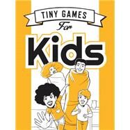 Tiny Games for Kids by Hide&Seek; Ganucheau, Savanna, 9781472815972