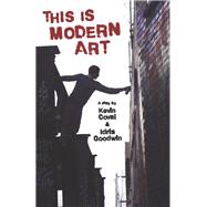 This Is Modern Art by Coval, Kevin; Goodwin, Idris, 9781608465972