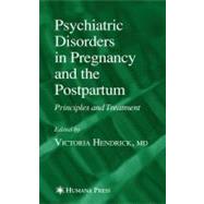Psychiatric Disorders in Pregnancy and the Postpartum by Hendrick, Victoria, M.D., 9781617375972