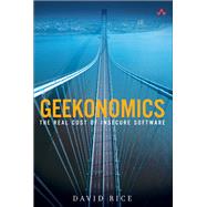 Geekonomics The Real Cost of Insecure Software (paperback) by Rice, David, 9780321735973