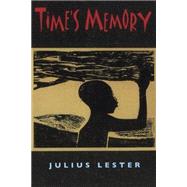 Time's Memory by Lester, Julius, 9780374375973