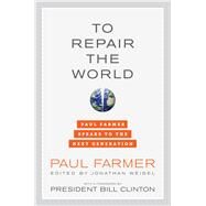 To Repair the World by Farmer, Paul; Weigel, Jonathan; Clinton, Bill, 9780520275973