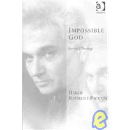 Impossible God: Derrida's Theology by Rayment-Pickard,Hugh, 9780754605973