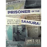 Prisoner of the Samurai by Smith, Rosalie H., R.N. (RTL); Gee, James Wallace (CON), 9781612005973