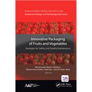 Innovative Packaging of Fruits and Vegetables: Strategies for Safety and Quality Maintenance by Siddiqui; Mohammed Wasim, 9781771885973