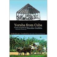 Yoruba from Cuba Selected Poems of Nicols Guilln by Guilln, Nicols; Ortiz-Carboneres, Salvador; Hennessy, Alistair; Ortiz-Carboneres, Salvador, 9781900715973