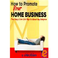 How to Promote Your Home Business by McLain, John, 9781934925973