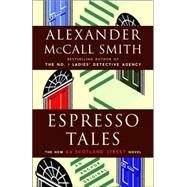 Espresso Tales 44 Scotland Street Series (2) by MCCALL SMITH, ALEXANDER, 9780307275974