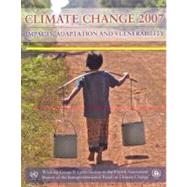 Climate Change 2007 - Impacts, Adaptation and Vulnerability: Working Group II contribution to the Fourth Assessment Report of the IPCC by Intergovernmental Panel on Climate Change, 9780521705974