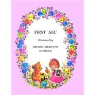 First ABC by Seymour, Brenda Meredith, 9780718815974