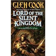 Lord of the Silent Kingdom by Cook, Glen, 9780765345974