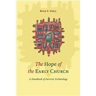 The Hope of the Early Church by Daley, Brian E., 9780801045974