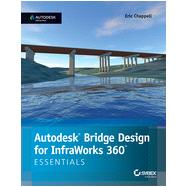 Autodesk Bridge Design for Infraworks 360 Essentials by Chappell, Eric, 9781118915974
