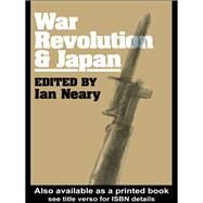 War, Revolution and Japan by Neary,Ian, 9781138405974