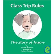 Class Trip Rules by Thompson, Bruce R.; Thompson, Melissa J., 9781412015974