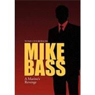 Mike Bass: A Marine's Revenge by Culberson, Tony, 9781453535974