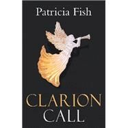 Clarion Call by Fish, Patricia, 9781489725974