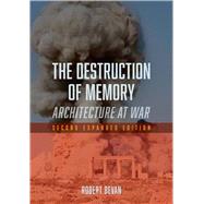 The Destruction of Memory by Bevan, Robert, 9781780235974