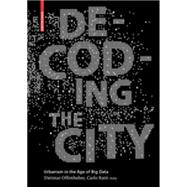 Decoding the City by Offenhuber, Dietmar; Ratti, Carlo, 9783038215974