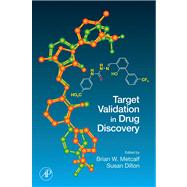 Target Validation in Drug Discovery by Metcalf, Brian W.; Dillon, Susan, 9780080465975