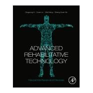 Advanced Rehabilitative Technology by Xie, Sheng Quan; Liu, Quan; Meng, Wei; Ai, Qingsong, 9780128145975