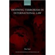 Defining Terrorism in International Law by Saul, Ben, 9780199295975