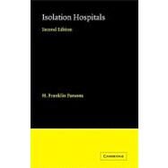 Isolation Hospitals by H. Franklin Parsons , Assisted by R, Bruce Low, 9780521175975