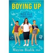 Boying Up by Bialik, Mayim, Ph.D., 9780525515975