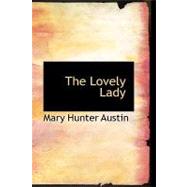 The Lovely Lady by Austin, Mary Hunter, 9781434645975