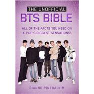 The Unofficial Bts Bible by Pineda-kim, Dianne, 9781631585975