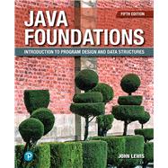 Java Foundations Introduction to Program Design and Data Structures by Lewis, John; DePasquale, Peter; Chase, Joe, 9780135205976