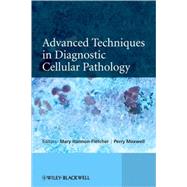 Advanced Techniques in Diagnostic Cellular Pathology by Hannon-Fletcher, Mary; Maxwell, Perry, 9780470515976