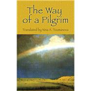 The Way of a Pilgrim by Toumanova, Nina A, 9780486455976