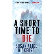 A Short Time to Die by Bickford, Susan, 9780786045976