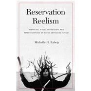 Reservation Reelism by Raheja, Michelle H., 9780803245976