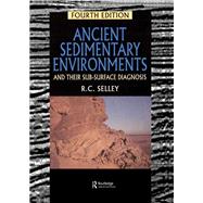 Ancient Sedimentary Environments: And Their Sub-surface Diagnosis by Selley, Richard C., 9781138175976