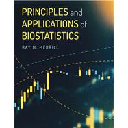Principles and Applications of Biostatistics by Ray M. Merrill, 9781284225976