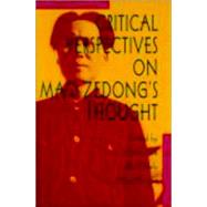 Critical Perspectives on Mao Zedong's Thought by Dirlik, Arif; Healy, Paul Michael; Knight, Nick, 9781573925976