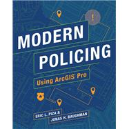 Modern Policing Using ArcGIS Pro by Piza, Eric L,; Baughman, Jonas H., 9781589485976