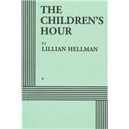 CHILDREN'S HOUR (ACTING EDITION) by Hellman, Lillian, 9781684115976