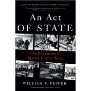 An Act of State The Execution of Martin Luther King by Pepper, William F., 9781786635976