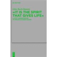 It Is the Spirit that Gives Life : A Stoic Understanding of Pneuma in John's Gospel by Buch-Hansen, Gitte, 9783110225976